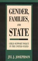 Gender, Families, and State: Child Support Policy in the United States 0847683729 Book Cover