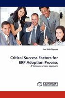 Critical Success Factors for ERP Adoption Process: A Vietnamese case approach 3844396675 Book Cover