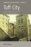 Tuff City: Urban Change and Contested Space in Central Naples 1782389113 Book Cover