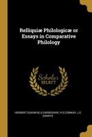 Relliqui� Philologic� or Essays in Comparative Philology 0530888491 Book Cover