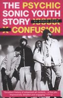 Psychic Confusion: The Sonic Youth Story 082563606X Book Cover