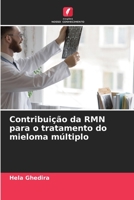 Contribuição da RMN para o tratamento do mieloma múltiplo 620609880X Book Cover