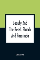 Beauty and the beast. Blanch and Rosalinda 935436179X Book Cover