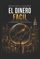 El dinero fácil: Crónica de burbujas, codicia y desplomes (Spanish Edition) B0GYJ6ZXP6 Book Cover