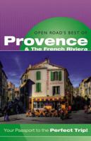 Open Road'S Best Of Provence & The French Riviera: Your Passport to the Perfect Trip!" and "Includes One-Day, Weekend, One-Week & Two-Week Trips 1593601239 Book Cover