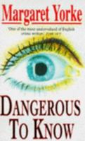 Dangerous to Know 0099295512 Book Cover