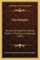 Cha Kufugila: Portions Of Book Of Common Prayer In The Kaguru Language 1165775883 Book Cover