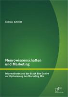 Neurowissenschaften Und Marketing: Informationen Aus Der Black Box Gehirn Zur Optimierung Des Marketing Mix 3842882580 Book Cover