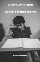 Finstere Schülermemoiren: Satirischer Roman B0C1J2GQVY Book Cover