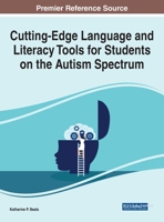 Cutting-Edge Language and Literacy Tools for Students on the Autism Spectrum 1799894428 Book Cover