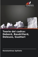 Teorie del codice: Debord, Baudrillard, Deleuze, Guattari (Italian Edition) 6209961355 Book Cover