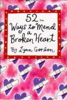 52 Ways to Mend a Broken Heart (52 Series) 0811809110 Book Cover