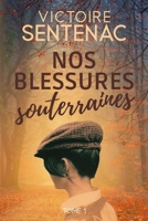 Nos blessures souterraines: Une fresque bouleversante au coeur de l'Histoire - Nouveau roman 2026 (French Edition) B0GXJ83F8S Book Cover