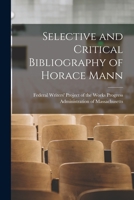 Selective and Critical Bibliography of Horace Mann 1014655250 Book Cover
