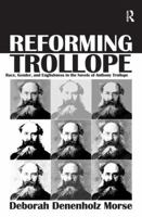 Reforming Trollope: Race, Gender, and Englishness in the Novels of Anthony Trollope 1409456145 Book Cover