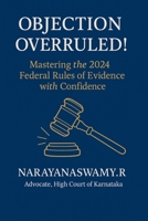 OBJECTION OVERRULED!: Mastering the 2024 Federal Rules of Evidence with Confidence B0FGHKFTVV Book Cover
