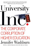 University, Inc.: The Corporate Corruption of American Higher Education 0465090516 Book Cover