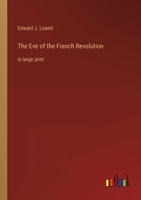 The Eve of the French Revolution: in large print 3368351028 Book Cover