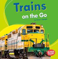 Trains on the Go 1512414859 Book Cover