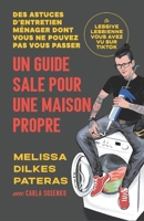 Un Guide Sale Pour Une Maison Propre: Des Astuces d'entretien ménager Dont Vous ne pouvez pas vous passer 8189106503 Book Cover