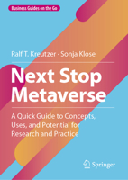 Next Stop Metaverse: A Quick Guide to Concepts, Uses, and Potential for Research and Practice 3658411791 Book Cover