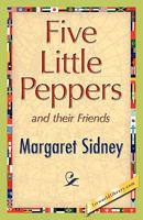 Five Little Peppers and Their Friends 1974254208 Book Cover