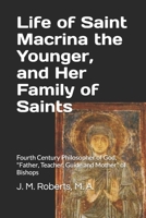 Life of Saint Macrina the Younger, and Her Family of Saints: Fourth Century Philosopher of God, "Father, Teacher, Guide and Mother" of Bishops B085HQXF4N Book Cover