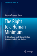 H. Odera Oruka and the Right to a Human Minimum: Bridging the Gap between Rich and Poor (Philosophy and Poverty, 4) 3031947541 Book Cover