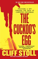 The Cuckoo's Egg: Tracking a Spy Through the Maze of Computer Espionage 0385249462 Book Cover