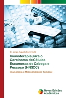 Imunoterapia para o Carcinoma de Células Escamosas de Cabeça e Pescoço (HNSCC): Imunologia e Microambiente Tumoral 6202038799 Book Cover