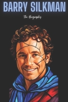 Barry Silkman: The Biography B0DTQ995Z7 Book Cover