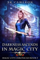 Darkness Ascends in Magic City 1649718810 Book Cover