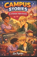Campus Stories – L’échange improbable: Un roman young adult moderne, sensible et lumineux, qui parle de différences, de choix, de regard des autres et du courage d’être soi (French Edition) B0GNJY6HQR Book Cover