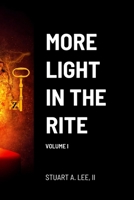 More Light in the Rite: Volume I 1312303484 Book Cover