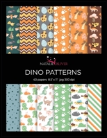 Dino Patterns: Scrapbooking, Design and Craft Paper, 40 sheets, 12 designs, size 8.5 "x 11", from Natalie Osliver 1673820344 Book Cover