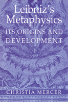 Leibniz's Metaphysics: Its Origins and Development 0521029929 Book Cover