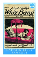 Captain Billy's Whiz Bang - March 1921: Explosion of Pedigreed Bunk 168635780X Book Cover