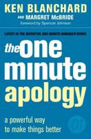 The One Minute Apology: A Powerful Way to Make Things Better 0688169813 Book Cover