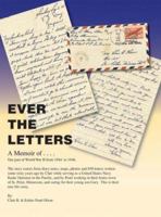 EVER THE LETTERS: A memoir of our part of World War II from 1944-1946 1418479624 Book Cover