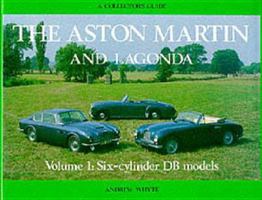 Aston Martin and Lagonda Vol I: Six Cylinder DB models (A Collector's Guide) (Aston Martin & Lagonda) 0900549831 Book Cover