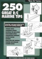 Two Hundred Fifty Great R-C Marine Tips ("How to" series) 091129516X Book Cover