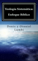 Teolog�a Sistem�tica: Enfoque B�blico 1983453749 Book Cover