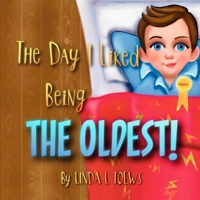 The Day I Liked Being The Oldest! B08TQ4T3X4 Book Cover