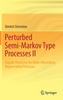 Perturbed Semi-Markov Type Processes II: Ergodic Theorems for Multi-Alternating Regenerative Processes 3030923983 Book Cover