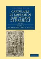 Cartulaire de l'Abbaye de Saint-Victor de Marseille: Volume 2 0511734638 Book Cover