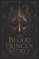 THE BLOOD PRINCE'S SECRET: A Bloodveil Dynasty Novel B0H5BMFSNV Book Cover
