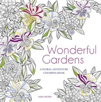 Wonderful Gardens: A Floral Adventure Coloring Book 8854417416 Book Cover