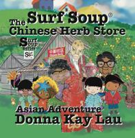 Surf Soup the Chinese Herb Store : Surf Soup Asian Adventure 1967065241 Book Cover