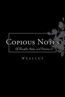 Copious Notes: Of Thoughts, Hopes, and Dreams 1643498029 Book Cover