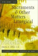 Sacraments and Other Matters Liturgical 0818908807 Book Cover